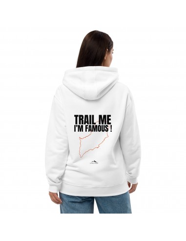 Sweat-Shirt Capuche-  Coton éco Premium - Unisexe - Collection "Trail Me, I'm Famous! " ou a consommer sur place